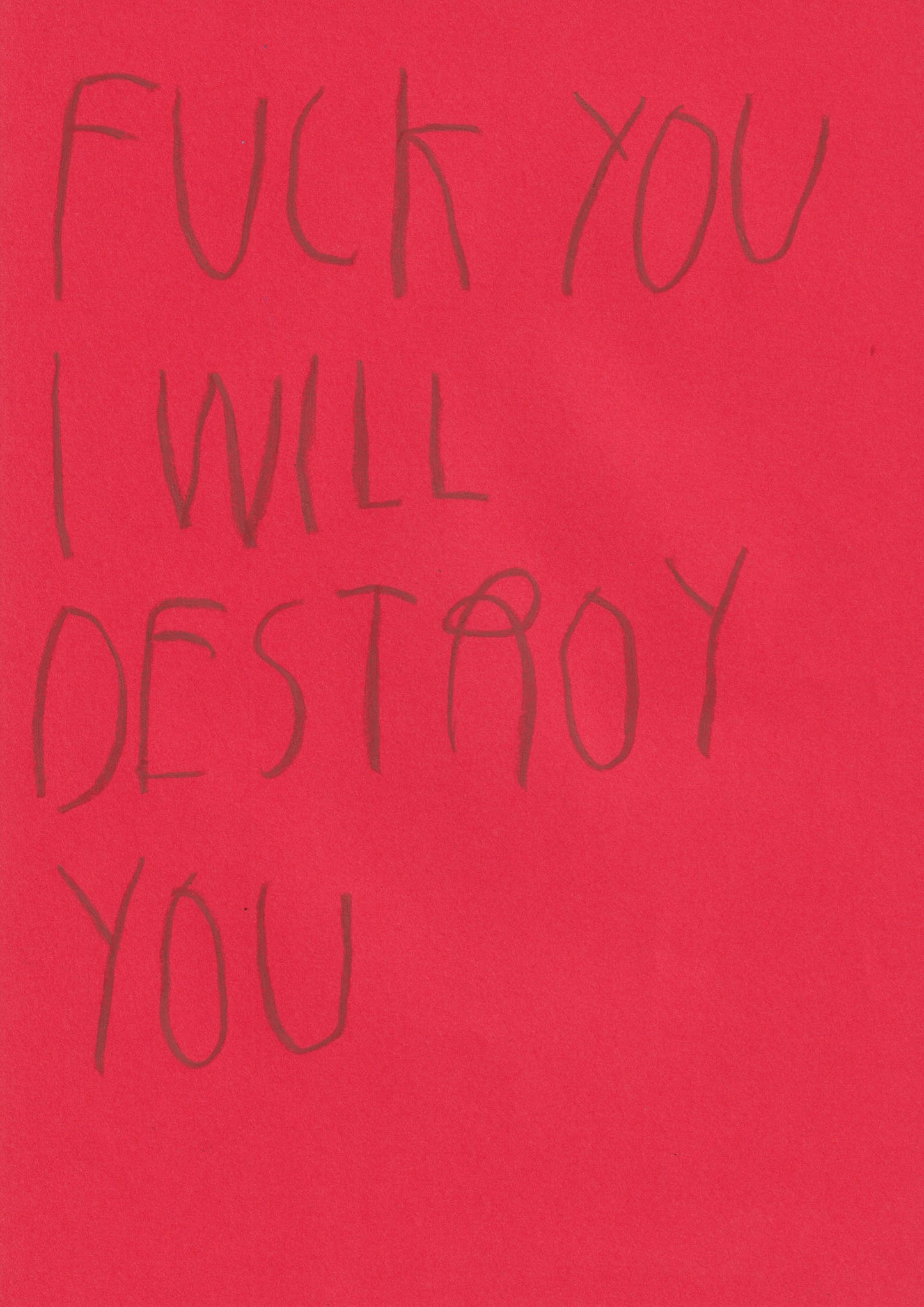 Fuck You, I Will Destroy You