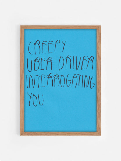 Creepy Uber Driver Interrogating You