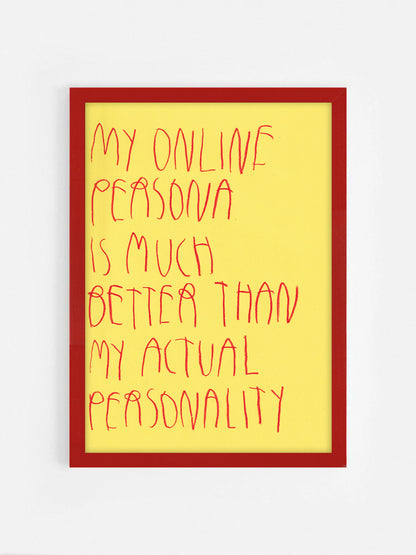 My Online Persona Is Much Better Than My Actual