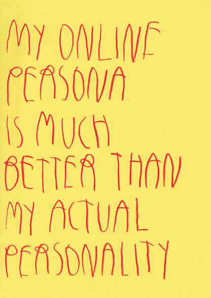 My Online Persona Is Much Better Than My Actual