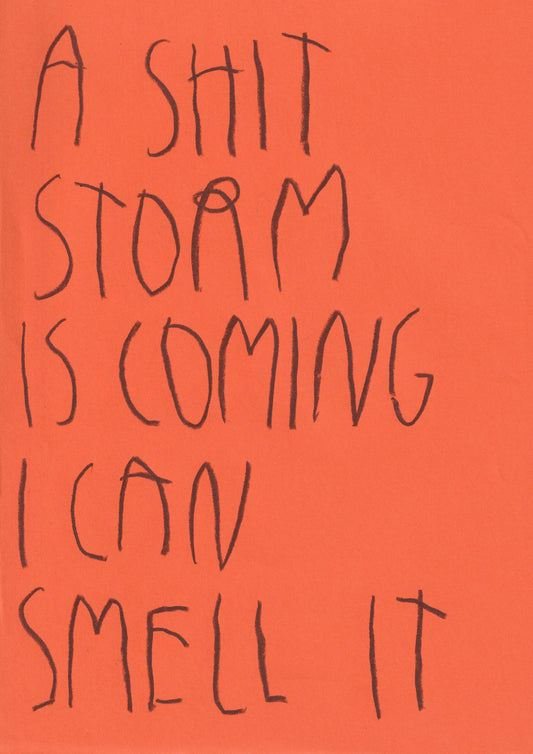 A Shit Storm Is Coming I Can Smell It