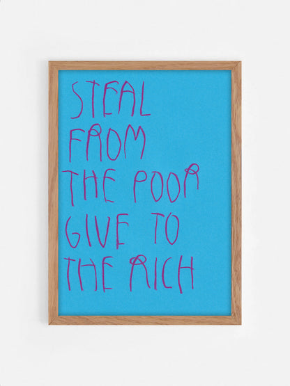Steal From The Poor Give To The Rich