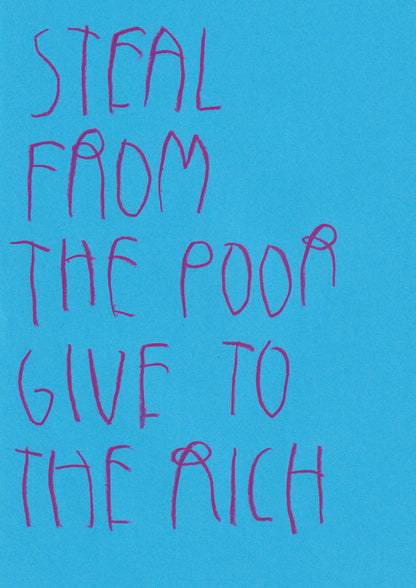 Steal From The Poor Give To The Rich