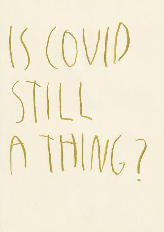 Is Covid Still A Thing?