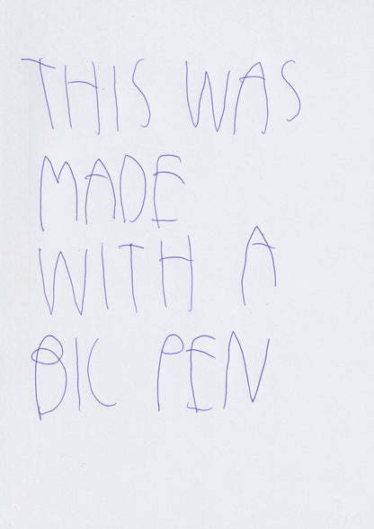 This Was Made With A Bic Pen