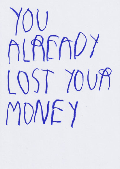 You Already Lost Your Money