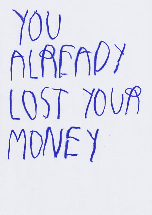 You Already Lost Your Money