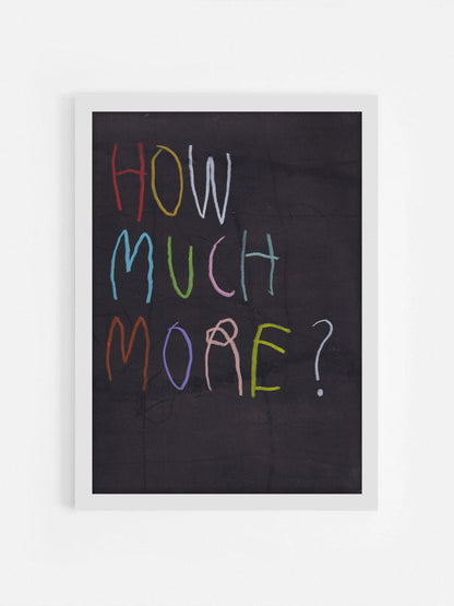 How Much More?