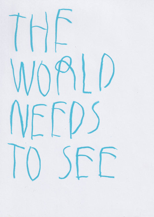 The World Needs To See