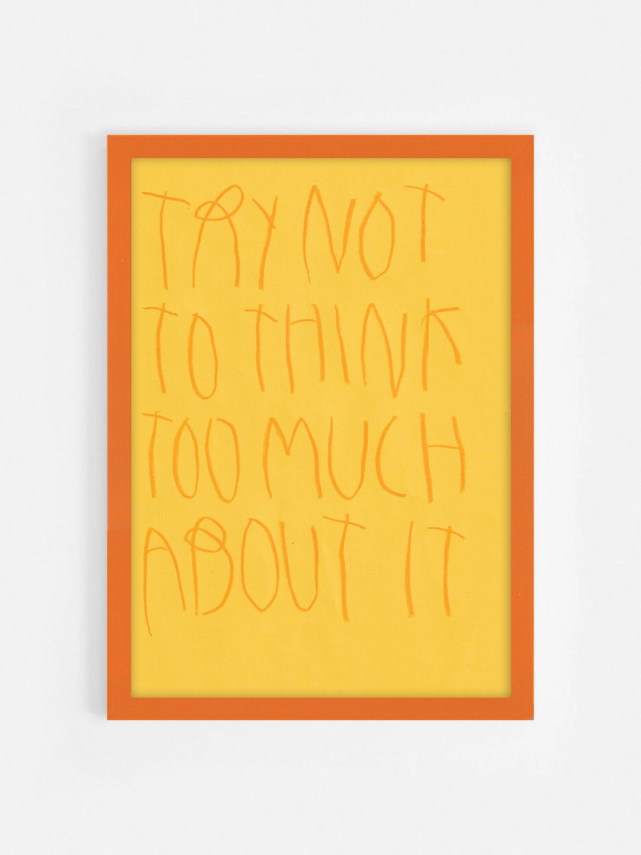 Try Not To Think Too Much About It
