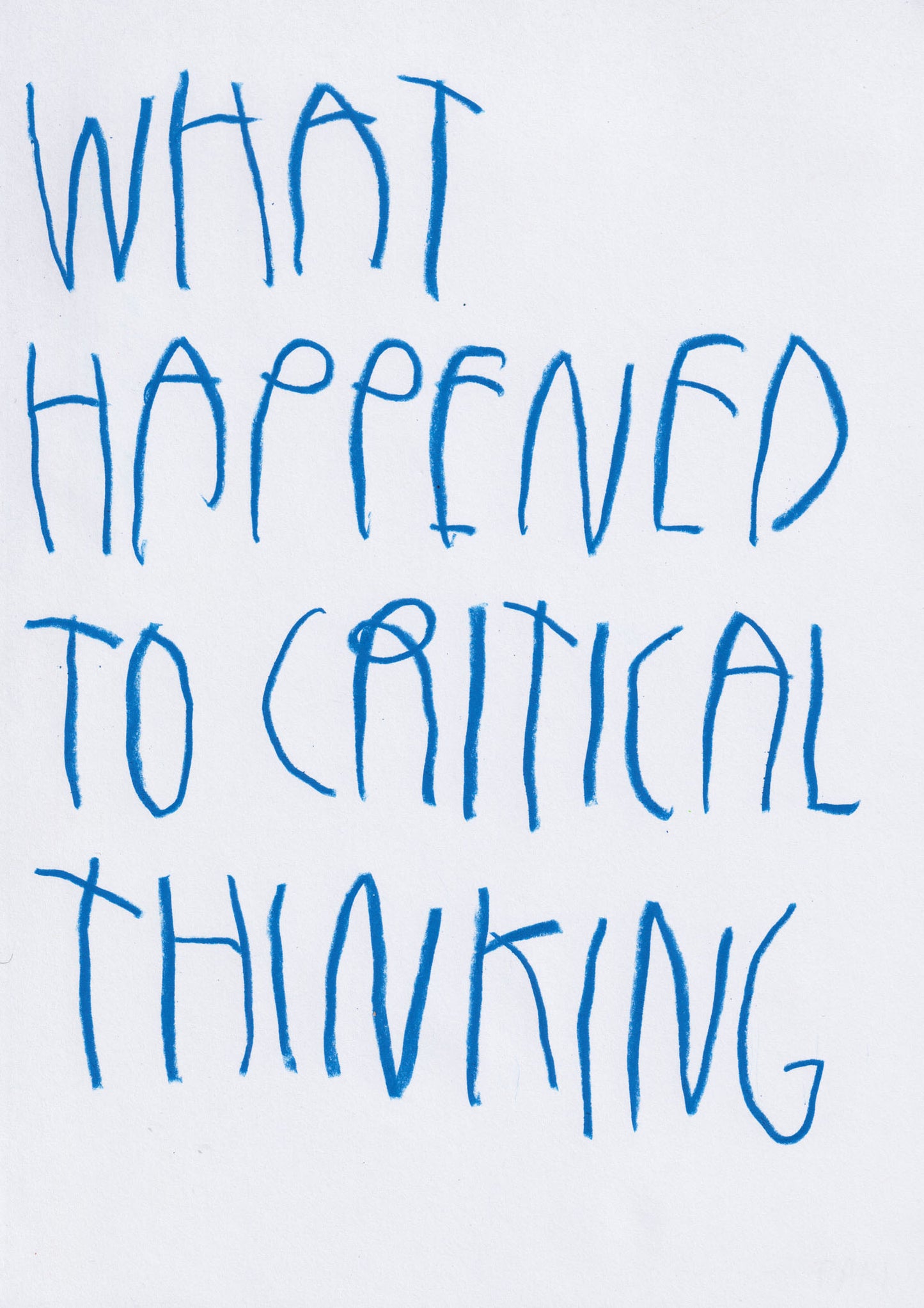 What Happened To Critical Thinking?