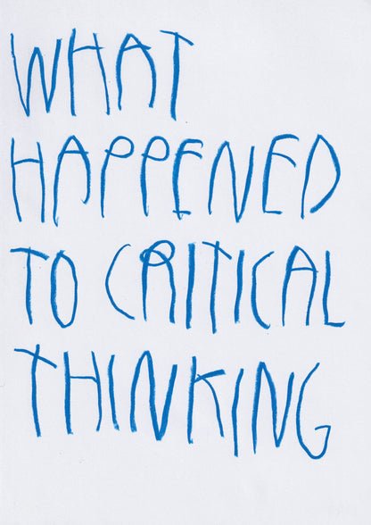 What Happened To Critical Thinking?