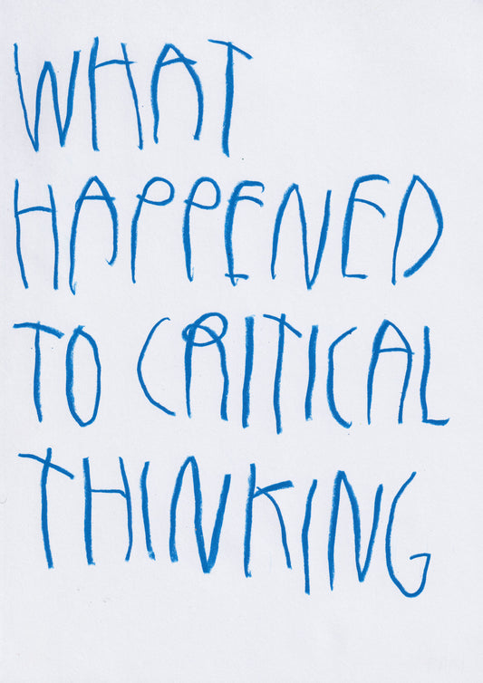 What Happened To Critical Thinking?