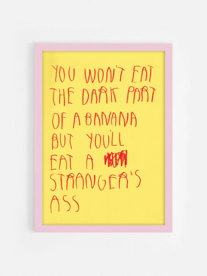 You Won’t Eat The Dark Part Of A Banana But