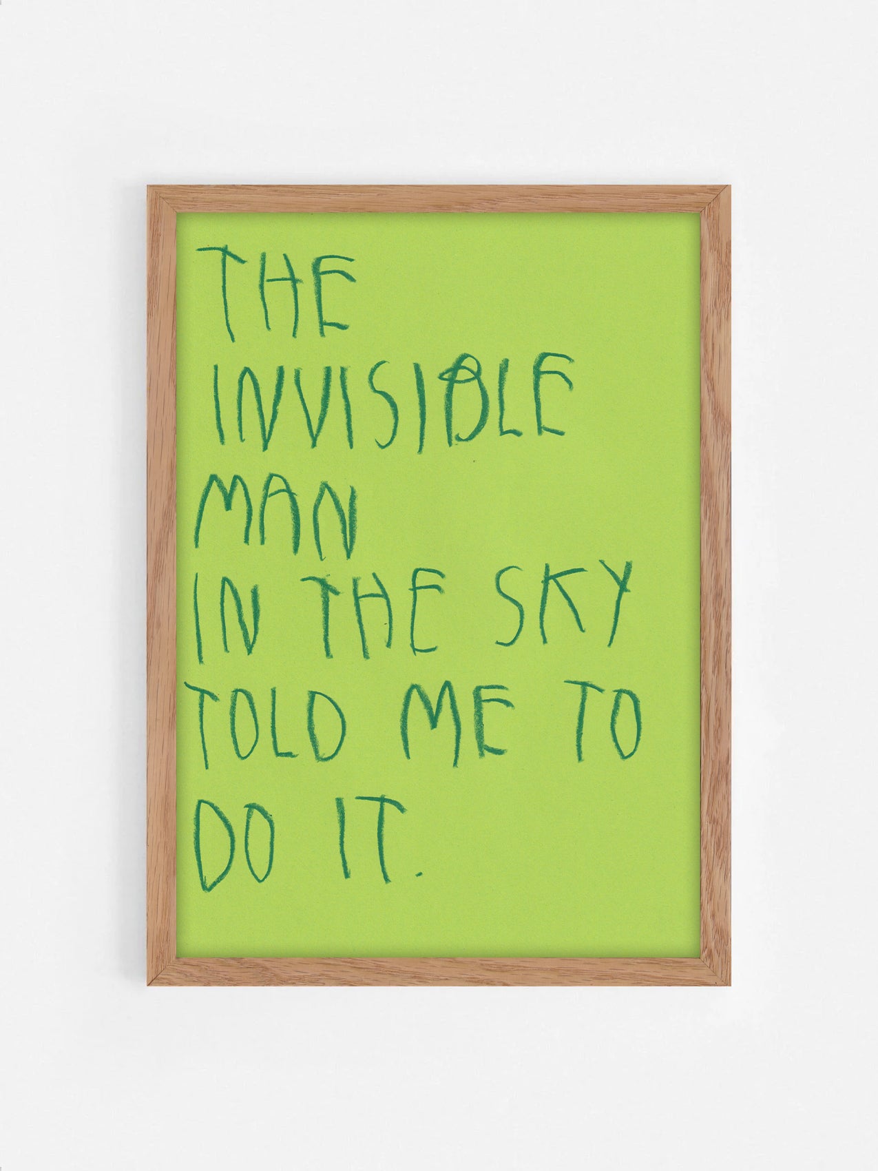 The Invisible Man In The Sky Told Me To Do It