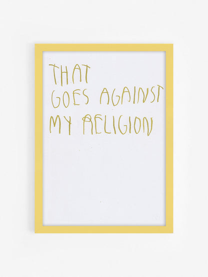 That Goes Against My Religion