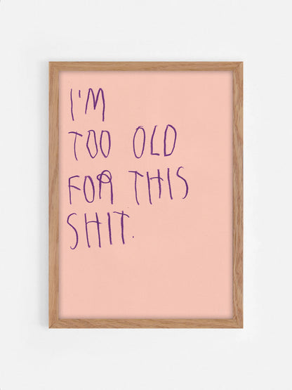 I’m Too Old For This Shit