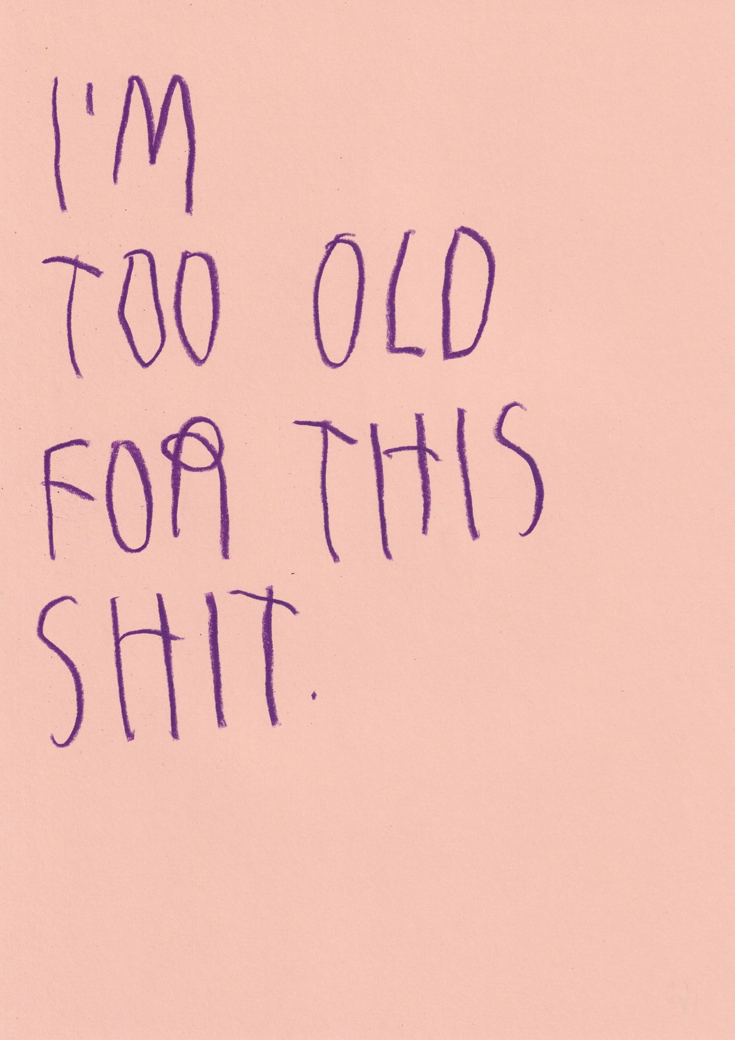 I’m Too Old For This Shit
