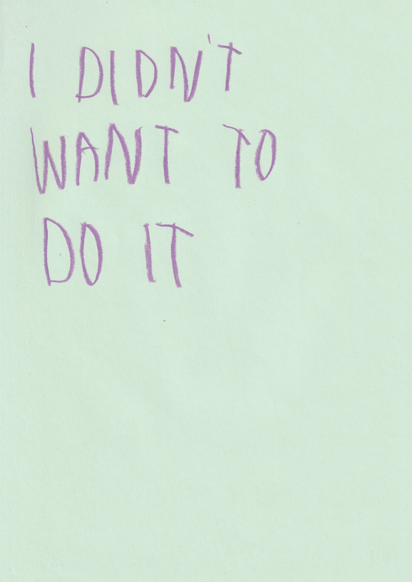 I Didn’t Want To Do It