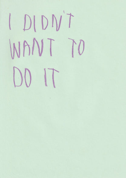 I Didn’t Want To Do It