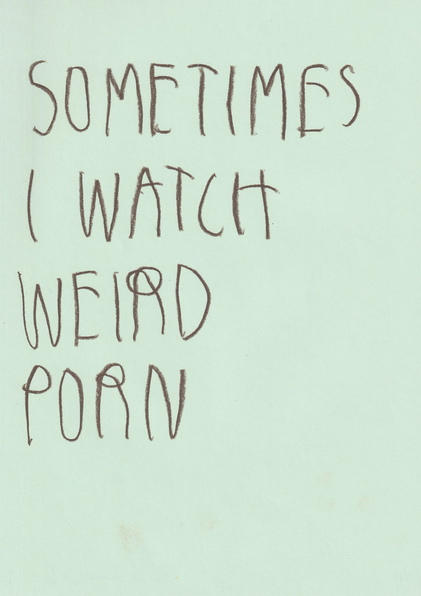 Sometimes I Watch Weird Porn