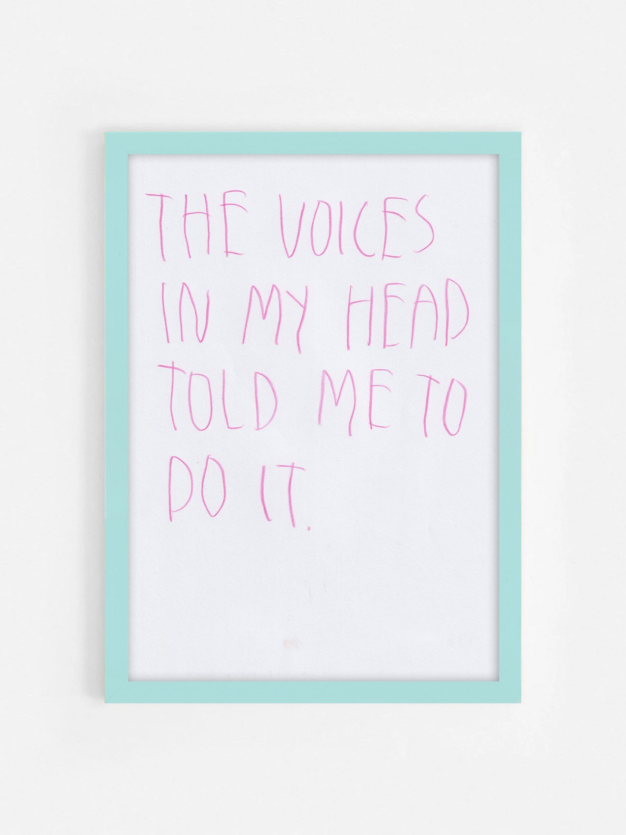 The Voices In My Head Told Me To Do It