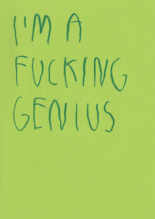 I’m A Fucking Genius