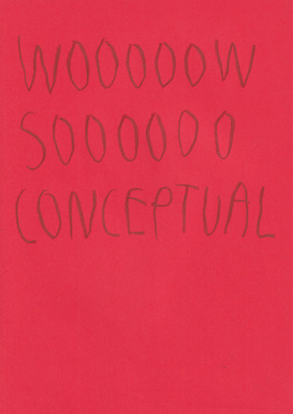 Wooooow Sooooo Conceptual