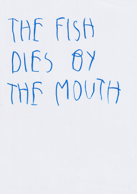 The Fish Dies By The Mouth