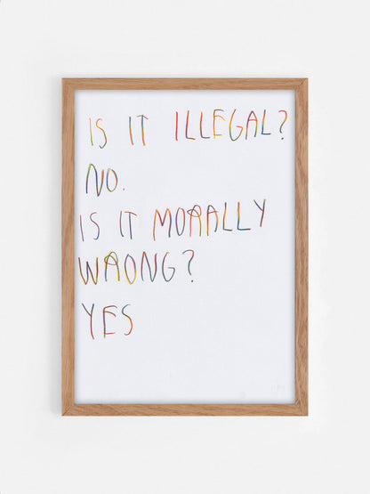 Is It Illegal? No. Is It Morally Wrong? Yes