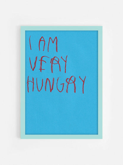 I Am Very Hungry