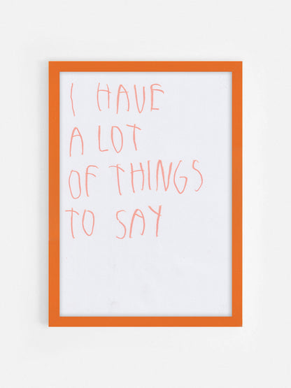 I Have A Lot Of Things To Say
