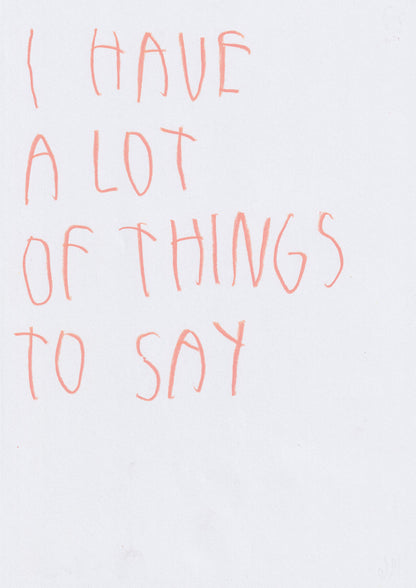 I Have A Lot Of Things To Say