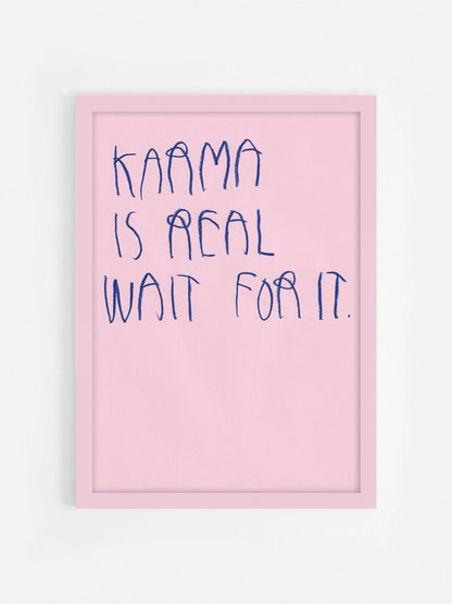 Karma Is Real Wait For It