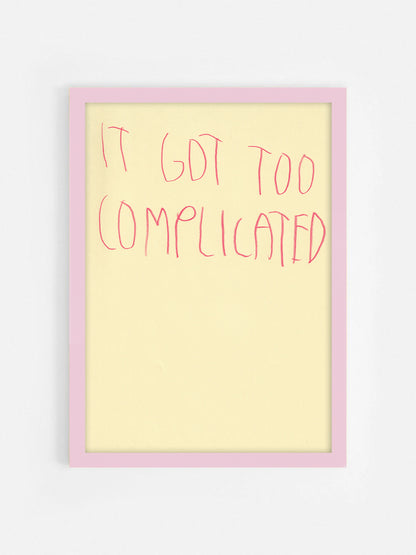 It Got Too Complicated