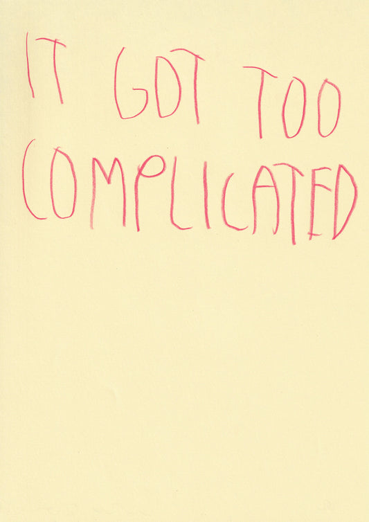 It Got Too Complicated