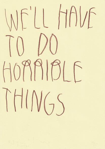 We’ll Have To Do Horrible Things