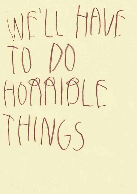 We’ll Have To Do Horrible Things