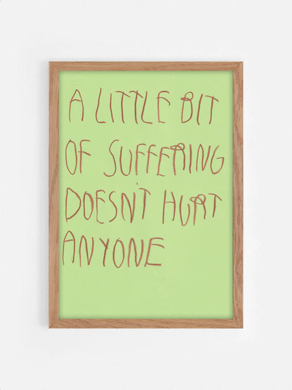 A Little Bit Of Suffering Doesn’t Hurt Anyone
