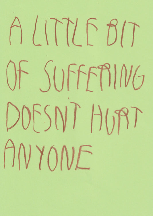 A Little Bit Of Suffering Doesn’t Hurt Anyone