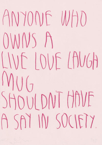 Anyone Who Owns A Live Laugh Love Mug Shouldn’t