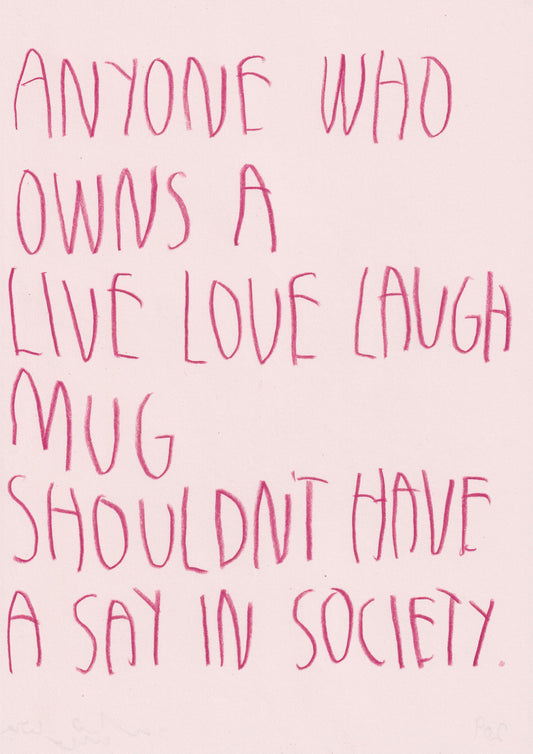 Anyone Who Owns A Live Laugh Love Mug Shouldn’t