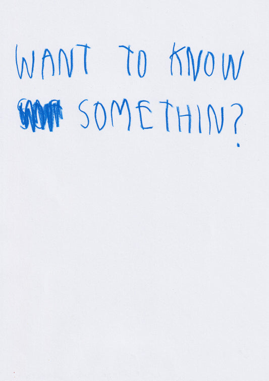 Want To Know Something?