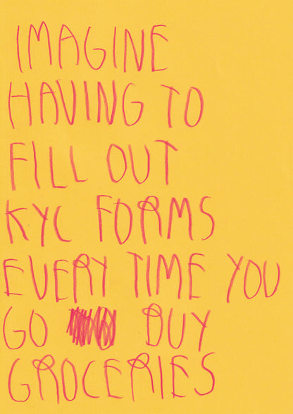 Imagine Having To Fill Out Kyc Forms Every Time