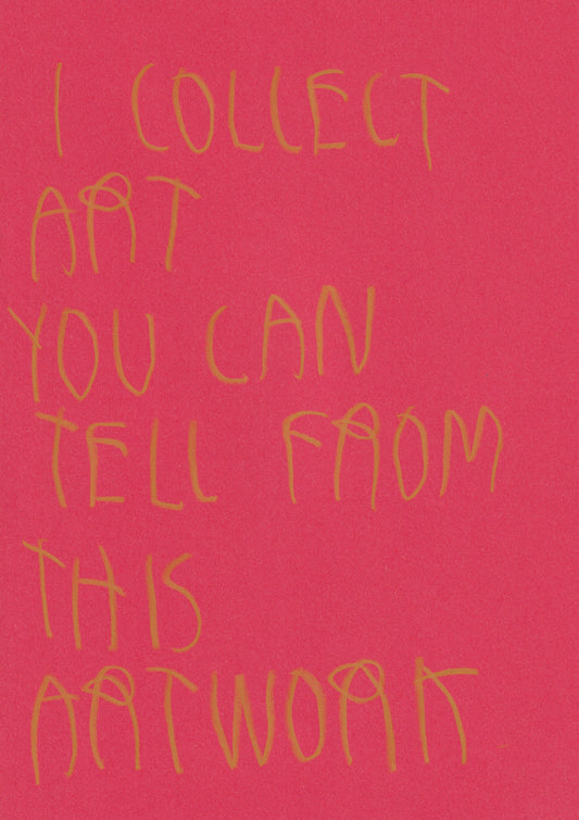 I Collect Art You Can Tell From This Artwork