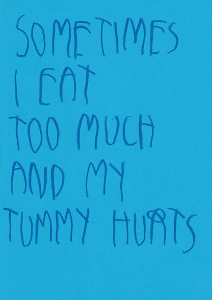 Sometimes I Eat Too Much And My Tummy Hurts
