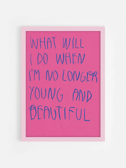 What Will I Do When I’m No Longer Young And