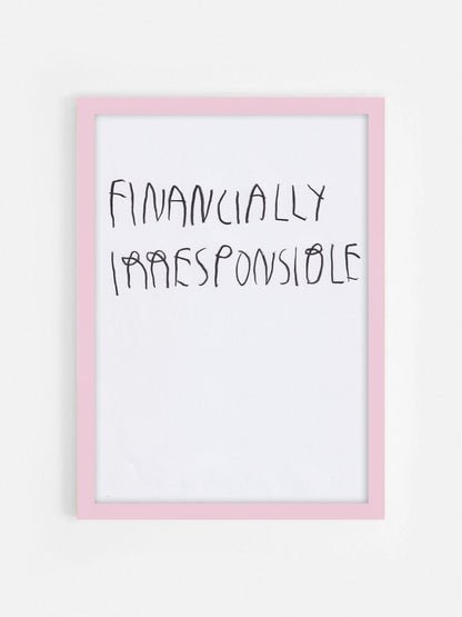 Financially Irresponsible