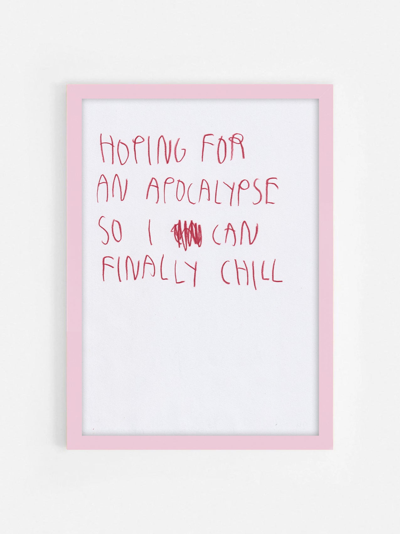 Hoping For An Apocalypse So I Can Finally Chill