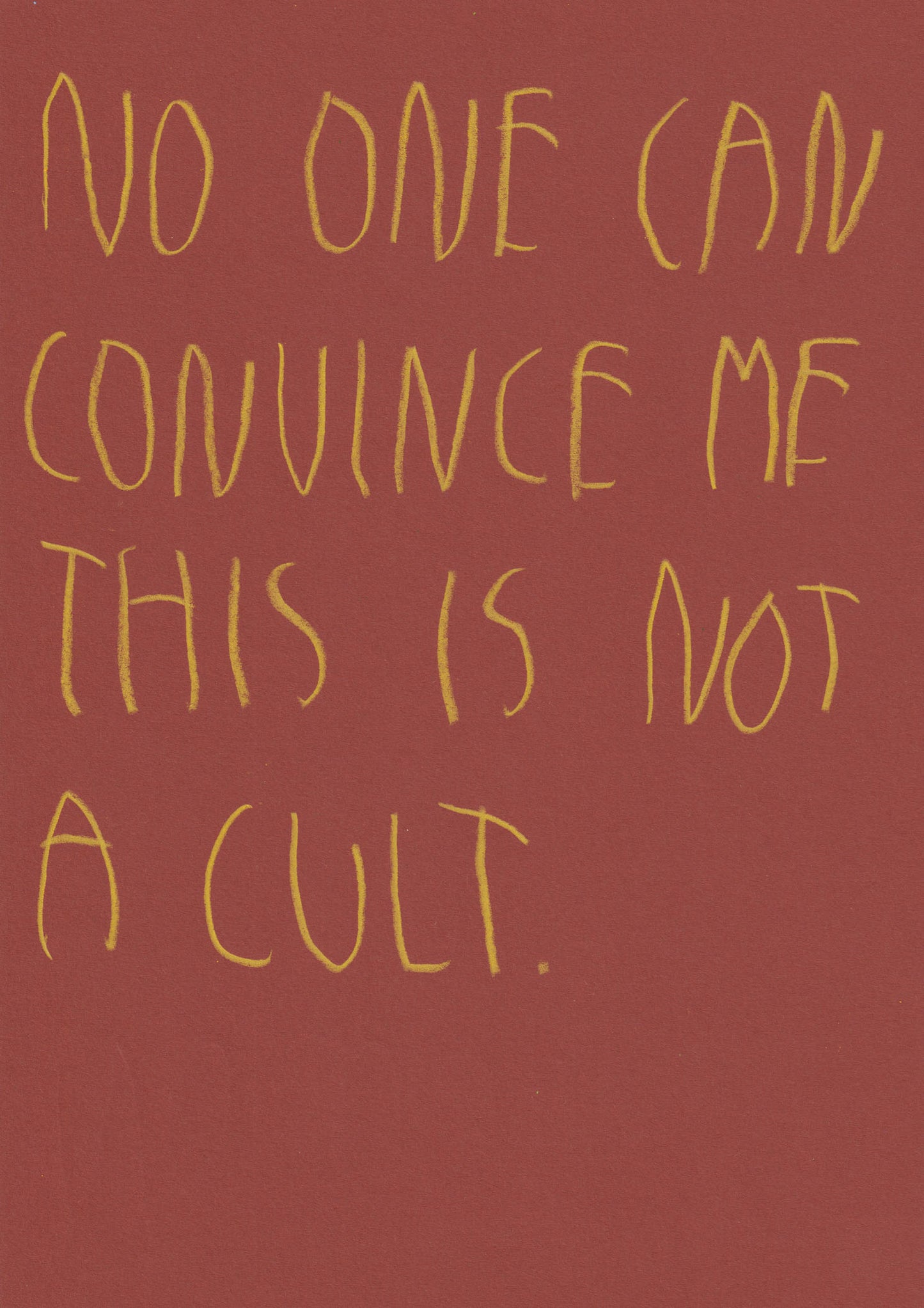 No One Can Convince Me This Is Not A Cult